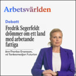 Arbetsvärlden Debatt: Fredrik Segerfeldt drömmer o ett land med arbetande fattiga